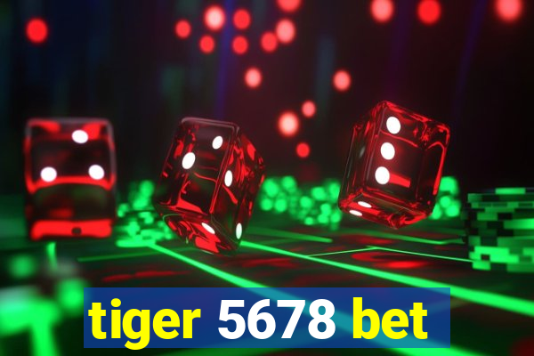 tiger 5678 bet